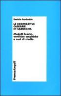 Le cooperative casearie in Sardegna. Modelli teorici, verifiche empiriche e casi di studio di Daniele Porcheddu edito da Franco Angeli