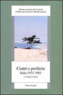 Centri e periferie. Italia 1931-1961. L'annale Irsifar edito da Franco Angeli