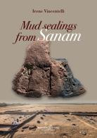 Mud sealings from Sanam di Irene Vincentelli edito da Gangemi Editore