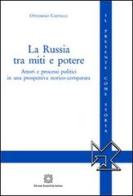 La Russia tra miti e potere di Ottorino Cappelli edito da Edizioni Scientifiche Italiane