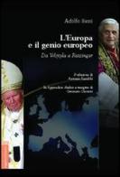L' Europa e il genio europeo. Da Wojtyla a Ratzinger di Adolfo Sassi edito da Aracne
