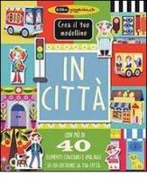 In città. Crea il tuo modellino. Ediz. illustrata di Ellen Giggenbach edito da IdeeAli