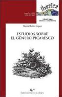 Estudios sobra el género picaresco. Ediz. italiana di Marcial Rubio Árquez edito da Nuova Cultura