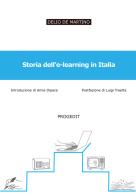 Storia dell'e-learning in Italia di Delio De Martino edito da Progedit