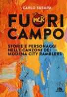 Fuori campo. Storie e personaggi nelle canzoni dei Modena City Ramblers di Carlo Susara edito da Arcana