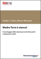 Madre terra è stanca di Emilio C. Viano, Marco Monzani edito da libreriauniversitaria.it