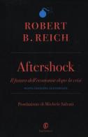 Aftershock. Il futuro dell'economia dopo la crisi di Robert B. Reich edito da Fazi
