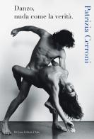 Danzo, nuda come la verità. Ediz. illustrata di Patrizia Cerroni edito da De Luca Editori d'Arte