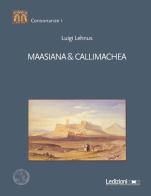 Maasiana & Callimachea di Luigi Lehnus edito da Ledizioni