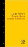 La pubblicità nell'era di Internet di Guido Ferraro edito da Booklet Milano