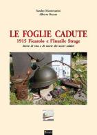 Le foglie cadute 1915. Ficarolo e l'inutile strage di Sandro Mantovanini, Alberto Burato edito da Sometti