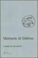 Memorie di Didimo di Rinaldo De Benedetti edito da Libri Scheiwiller