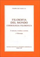 Filosofia del mondo. Cosmologia filosofica di Filippo Selvaggi edito da Pontificia Univ. Gregoriana