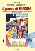 Il paese di Muxika. Operina didattica per coro di voci bianche, tuboing, flauto, tastiera e percussioni. Con CD-Audio di Adolfo Conrado edito da Rugginenti