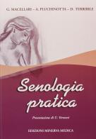 Senologia pratica di Giorgio Macellari, Alfonso M. Pluchinotta, Daniela Terribile edito da Minerva Medica