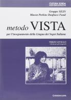 Metodo Vista per l'insegnamento della lingua dei segni italiana. Per l'insegnante. 3° livello. Con DVD edito da Kappa