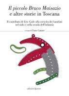 Il piccolo Bruco Maisazio e altre storie in Toscana edito da Edizioni Junior