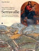 Serravalle tra il Cinquecento e il Settecento edito da De Bastiani