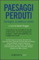 Paesaggi perduti. Sardegna, la bellezza violata edito da CUEC Editrice