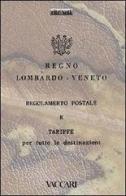 Regno Lombardo Veneto. Regolamento postale e tariffe per tutte le destinazioni edito da Vaccari