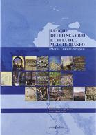 Luoghi dello scambio e città del Mediterraneo. Storie, culture, progetti di Concetta Fallanca De Blasio, Alireza Naser Eslami edito da Iiriti Editore