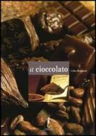 Il cioccolato di Gilles Brochard edito da L'Ippocampo