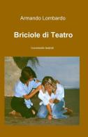 Briciole di teatro di Armando Lombardo edito da ilmiolibro self publishing