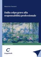Dalla colpa grave alla responsabilità professionale di Massimo Franzoni edito da Giappichelli