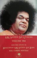 Sri Sathya Sai Uvacha. Discorsi divini di Bagawan Sri Sathya Sai Baba nel corpo sottile. Ediz. inglese e italiana vol.3 di Sai Baba edito da Sai Prema Publication