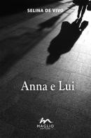 Anna e lui di Selina De Vivo edito da Maglio Editore