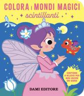 Colora i mondi magici scintillanti. Ediz. a colori di Vinicio Salvini edito da Dami Editore