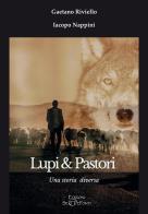 Lupi & Pastori. Una storia diversa di Gaetano Riviello, Iacopo Nappini edito da Setteponti