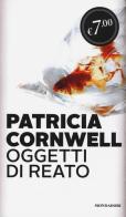Oggetti di reato di Patricia D. Cornwell edito da Mondadori