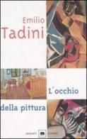 L' occhio della pittura di Emilio Tadini edito da Garzanti Libri