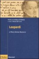 Leopardi. Profili di storia letteraria di Marco A. Bazzocchi edito da Il Mulino