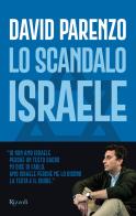 Lo scandalo Israele di David Parenzo edito da Rizzoli
