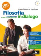 Filosofia in dialogo. Con Filosofia per tutti. Per le Scuole superiori. Con e-book. Con espansione online vol.3 di Riccardo Chiaradonna, Paolo Pecere edito da Mondadori Scuola