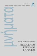 Rileggendo Petronio e Apuleio di Gian Franco Gianotti edito da Aracne