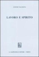 Lavoro e spirito di Antonio Vallebona edito da Giappichelli