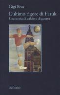 L' ultimo rigore di Faruk. Una storia di calcio e di guerra di Gigi Riva edito da Sellerio Editore Palermo
