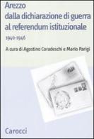 Arezzo dalla dichiarazione di guerra al referendum istituzionale (1940-1946) edito da Carocci