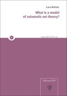What is a model of axiomatic set theory? di Luca Bellotti edito da Edizioni ETS