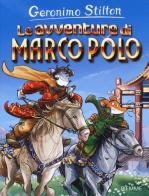 Le avventure di Marco Polo. Ediz. illustrata di Geronimo Stilton edito da Piemme