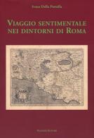 Viaggio sentimentale nei dintorni di Roma di Ivana Della Portella edito da Palombi Editori