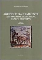 Agricoltura e ambiente attraverso l'età romana e l'alto Medioevo edito da Le Lettere