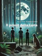 Il prosit della Luna di Silvana Carbonaro edito da SBC Edizioni