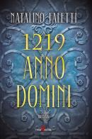 1219 Anno Domini di Natalino Faletti edito da Leone