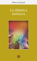 La didattica inclusiva di Diletta Chiusaroli edito da Anicia (Roma)