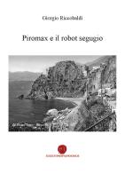 Piromax e il robot segugio di Giorgio Riccobaldi edito da Nuova Prhomos