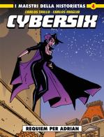 Cybersix. I maestri della historietas vol.4 di Carlos Trillo, Carlos Meglia edito da Editoriale Cosmo